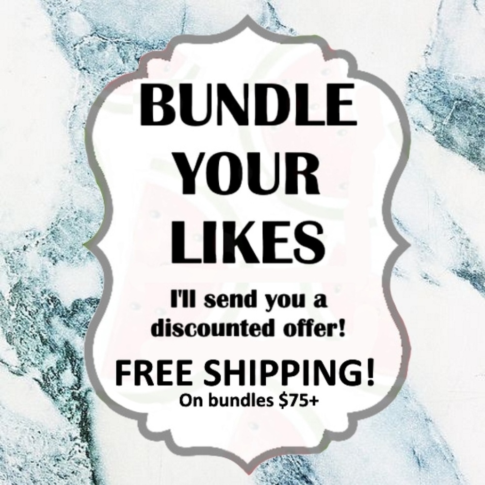 Bundle your likes for bundle deals + free shipping